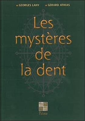 MYSTERES DE LA DENT -LES-