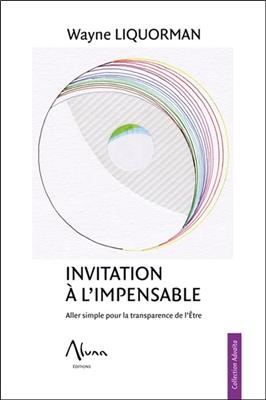 Invitation &agrave; l'impensable : aller simple pour la transparence de l'&ecirc;tre - Wayne (1951-....) Liquorman