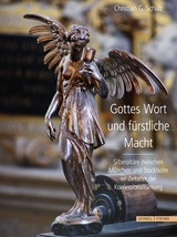 Gottes Wort und f&uuml;rstliche Macht