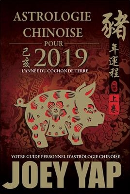 ASTROLOGIE CHINOISE POUR 2019 - L ANNEE