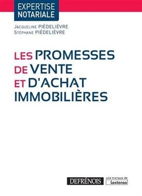Les promesses de vente et d'achat immobili&egrave;res - St&eacute;phane Pi&eacute;deli&egrave;vre, Jacqueline Pi&eacute;deli&egrave;vre