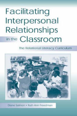 Facilitating interpersonal Relationships in the Classroom -  Ruth Ann Freedman,  Diane Salmon