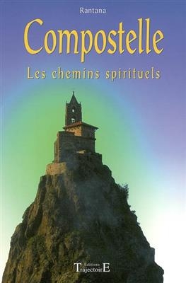 COMPOSTELLE LES CHEMINS SPIRITUELS -  Rantana