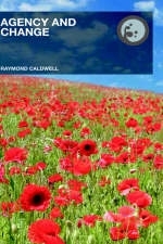 Agency and Change -  Raymond Caldwell