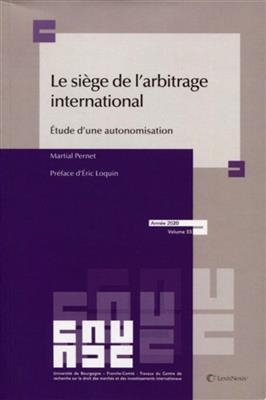 Le siège de l'arbitrage international : étude d'une autonomisation