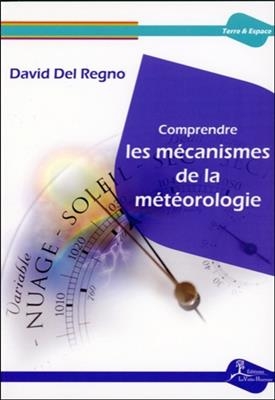 Comprendre les m&eacute;canismes de la m&eacute;t&eacute;orologie - David Del Regno
