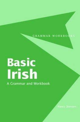 Basic Irish: A Grammar and Workbook -  Nancy Stenson
