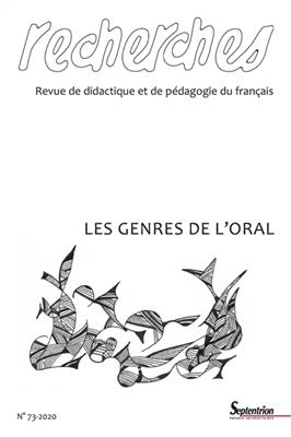Recherches : revue de didactique et de pédagogie du français, n° 73. Les genres de l'oral