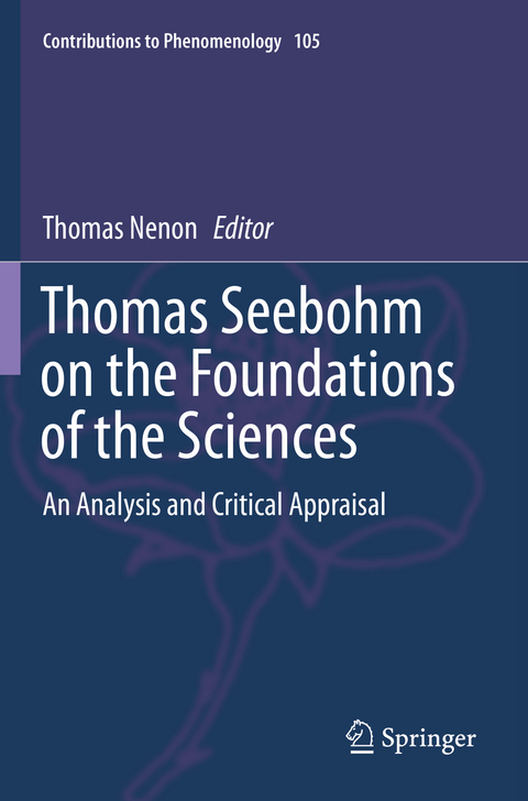 Thomas Seebohm on the Foundations of the Sciences - 