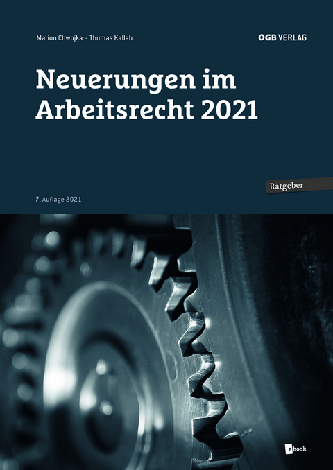 Neuerungen im Arbeitsrecht 2021 - Thomas Kallab, Marion Chwojka