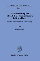 Die Finanzierung von (&ouml;ffentlichen) Krankenh&auml;usern in Deutschland. - Johannes Baier