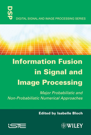 Information Fusion in Signal and Image Processing - 