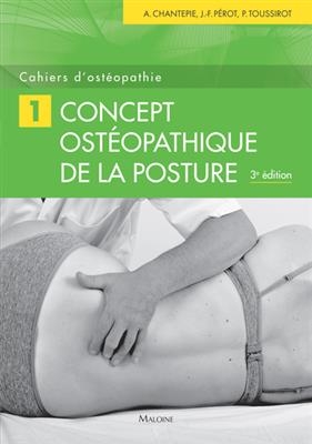 Concept ost&eacute;opathique de la posture - Andr&eacute; Chantepie, Jean-Fran&ccedil;ois P&eacute;rot, Philippe Toussirot