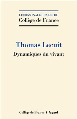 Dynamiques du vivant - T Lecuit