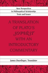 A Translation of Plato&rsquo;s &laquo;Sophist&raquo; with an Introductory Commentary - James Duerlinger