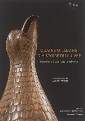 Quatre Mille ANS d'Histoire Du Cuivre
