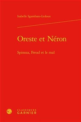 Oreste et Néron : Spinoza, Freud et le mal