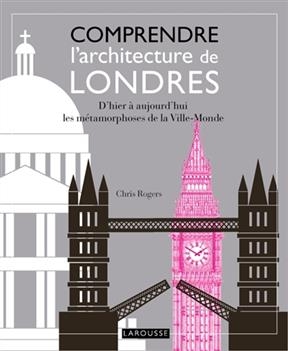 Comprendre l'architecture de Londres - Chris Rogers