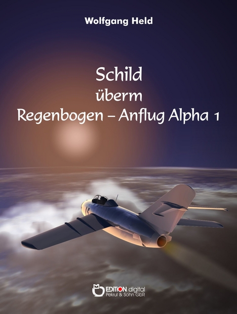 Schild &uuml;berm Regenbogen - Anflug Alpha 1 - Wolfgang Held