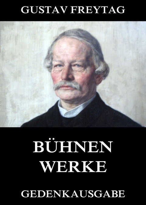 B&uuml;hnenwerke - Gustav Freytag