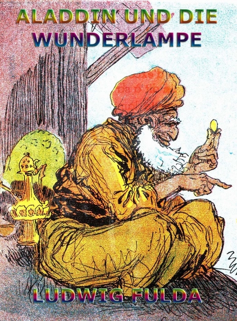 Aladdin und die Wunderlampe - Ludwig Fulda