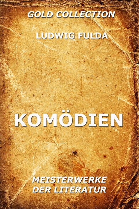 Kom&ouml;dien - Ludwig Fulda