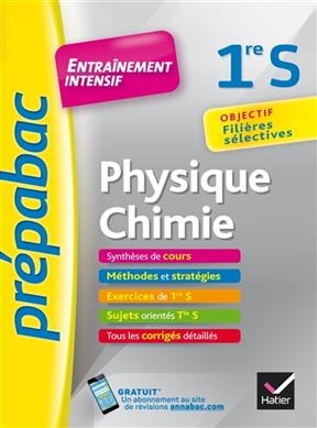 Physique chimie, 1re S : entraînement intensif : objectif filières sélectives - Aalexandra Chauvin, Christophe Landel