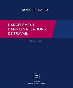 Harc&egrave;lement dans les relations de travail - Lisiane Fricott&eacute;