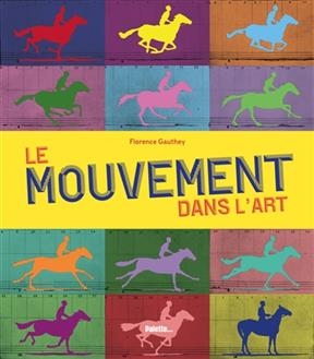 Le mouvement dans l'art - Florence Gauthey