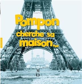 Mais o&ugrave; est donc Pompon ?. Pompon cherche sa maison... - Nicolas Piroux