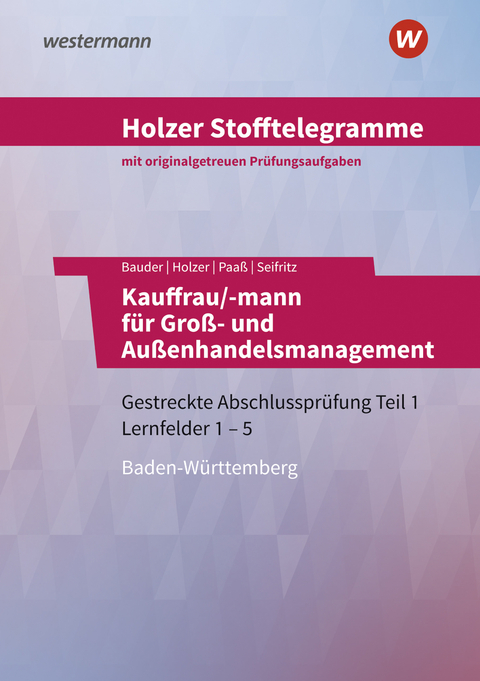 Holzer Stofftelegramme Kauffrau/-mann f&uuml;r Gro&szlig;- und Au&szlig;enhandelsmanagement - Markus Bauder, Volker Holzer, Thomas Paa&szlig;, Christian Seifritz