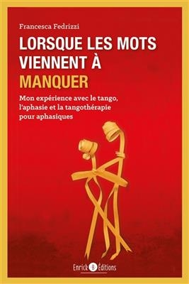 Lorsque les mots viennent à manquer : mon expérience avec le tango, l'aphasie et la tangothérapie pour aphasiques