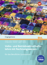 Volks- und Betriebswirtschaftslehre mit Rechnungswesen f&uuml;r das Berufliche Gymnasium in Baden-W&uuml;rttemberg - Stefan Kaltenbach, Klaus Wachter, Vivian Conrad, Annelore Steinhart, Hans Jecht, Dirk Schlagentweith, Helmut M&uuml;ller, Peter Limpke, Rainer Tegeler