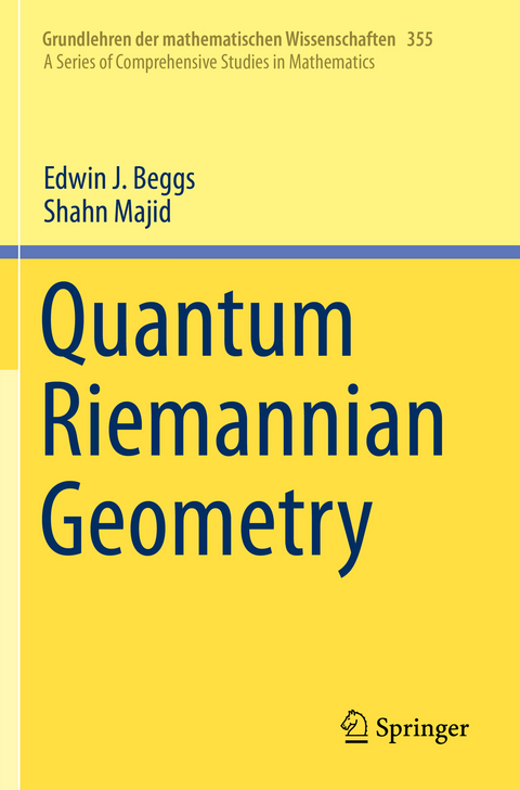 Quantum Riemannian Geometry - Edwin J. Beggs, Shahn Majid