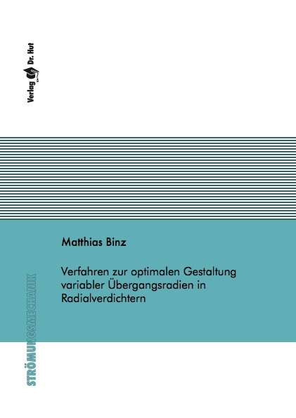 Verfahren zur optimalen Gestaltung variabler &Uuml;bergangsradien in Radialverdichtern - Matthias Binz