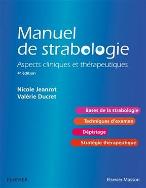 Manuel de strabologie : aspects cliniques et th&eacute;rapeutiques - Nicole Jeanrot, Val&eacute;rie Ducret