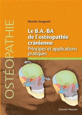 Le b.a.-ba de l'ost&eacute;opathie cr&acirc;nienne : principes et applications pratiques - Nicette Sergueef