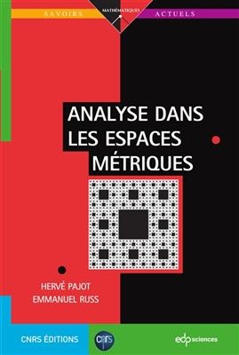 Analyse dans les espaces m&eacute;triques - Herv&eacute; Pajot, Emmanuel Russ
