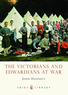 Victorians and Edwardians at War -  John Hannavy