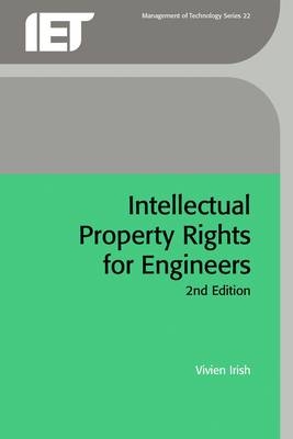 Intellectual Property Rights for Engineers -  Vivien Irish
