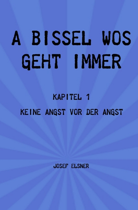 A bissel wos geht immer - Josef Elsner