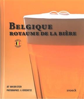 Belgique : royaume de la bi&egrave;re - Jef Van den Steen