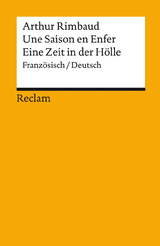 Une Saison en Enfer / Eine Zeit in der Hölle. Französisch/Deutsch - Rimbaud, Arthur; Dürrson, Werner