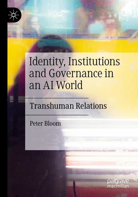 Identity, Institutions and Governance in an AI World - Peter Bloom