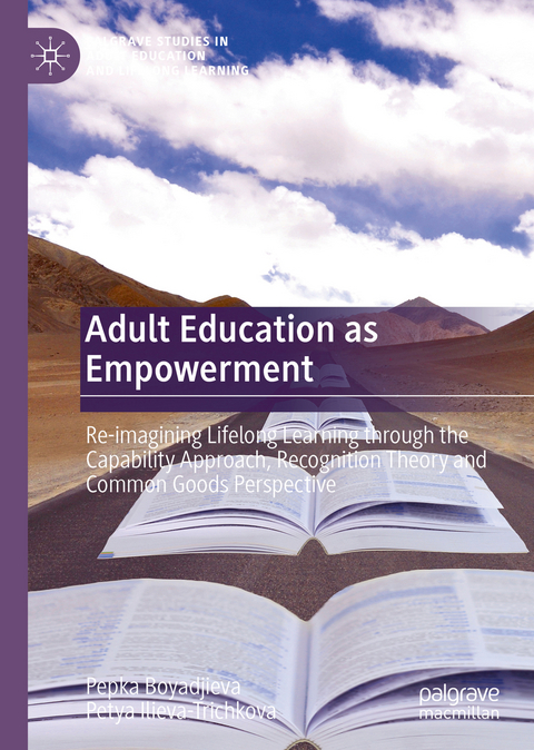 Adult Education as Empowerment - Pepka Boyadjieva, Petya Ilieva-Trichkova