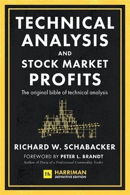 Technical Analysis and Stock Market Profits (Harriman Definitive Edition) - Richard Schabacker