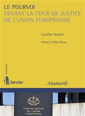 Le pourvoi devant la Cour de justice de l'Union europ&eacute;enne - Caroline Naome