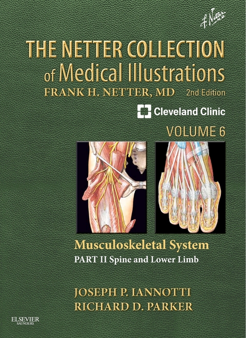 Netter Collection of Medical Illustrations: Musculoskeletal System, Volume 6, Part II - Spine and Lower Limb -  Joseph P. Iannotti,  Richard Parker