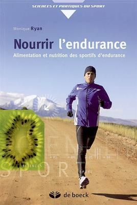 Nourrir l'endurance : alimentation et nutrition des sportifs d'endurance