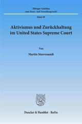 Aktivismus und Zur&uuml;ckhaltung im United States Supreme Court. - Martin Stoevesandt